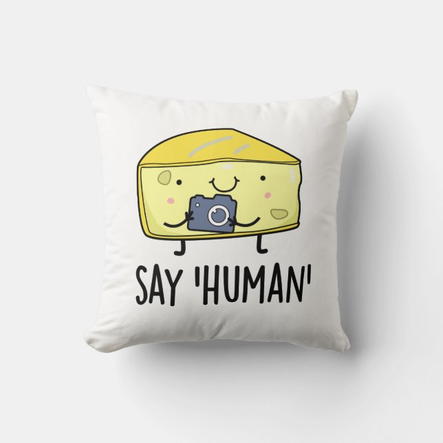 Say Human Funny Fotograf Cheese Pun Kissen (Vorderseite)