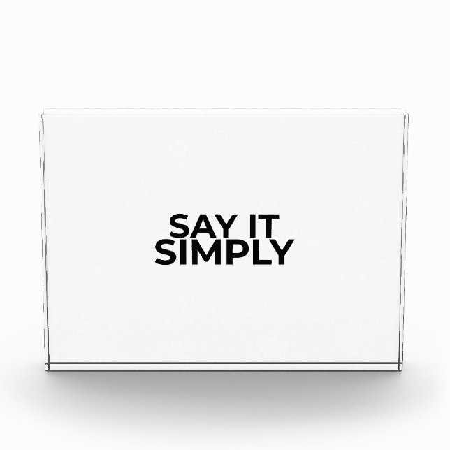 Say it Simply Minimalist Modern Desk Sign Fotoblock (Vorderseite)
