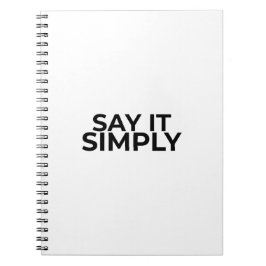 Say it Simply Minimalist Premium Notebook Notizblock