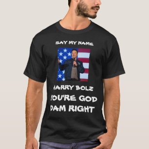 SAY MEY NAME HARRY BOLZ T-Shirt