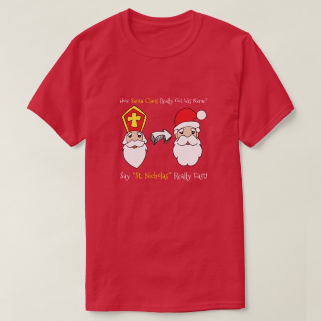 Say St. Nicholas Really Fast T-Shirt (Design vorne)