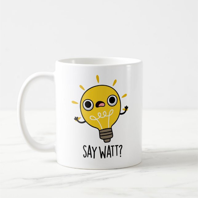 Say Watt Funny Light Bulb Pub Kaffeetasse (Links)