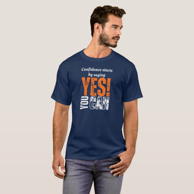 Say YES to Confidence In White And Orange! T-Shirt (Vorne ganz)
