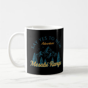Say Yes to new Adventures Mesabi Range Wandern Min Kaffeetasse