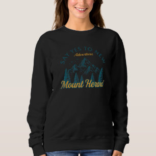Say Yes to new Adventures Mount Herard Wandern Sweatshirt