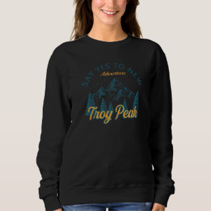 Say Yes to New Adventures Troy Peak Wandern Nevada Sweatshirt