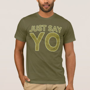 Say YO Shirt - wählen Sie Stil & Farbe