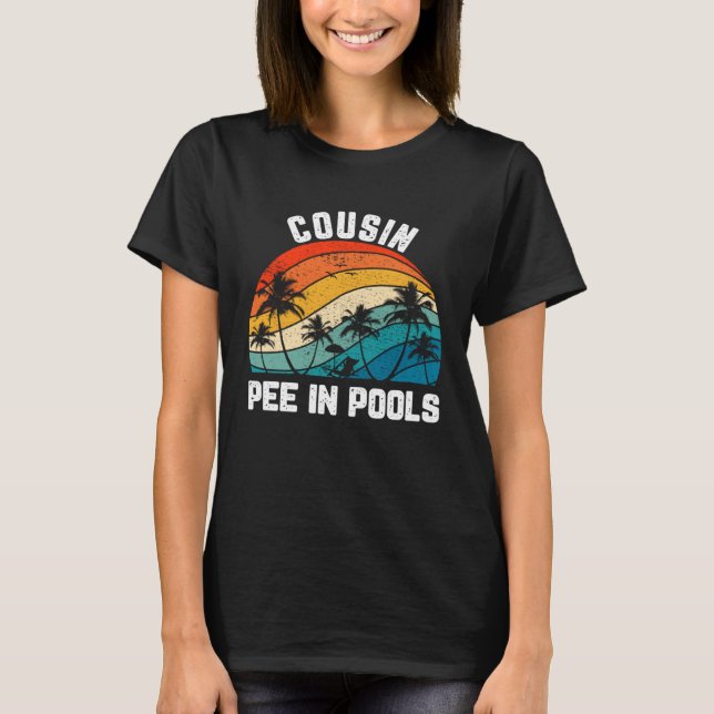 Sayings Jokes Sarcastic Retro Cousin Pee In Pools T-Shirt (Vorderseite)
