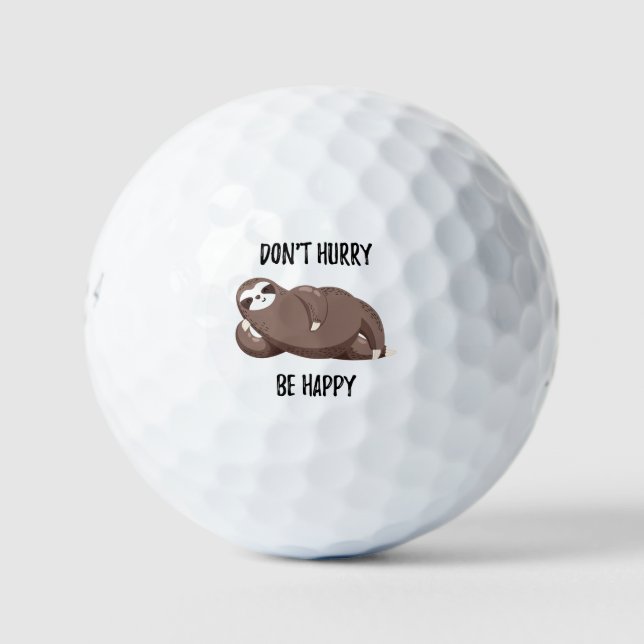 Says | Beeil dich nicht, glücklich zu sein. Golfball (Vorderseite)