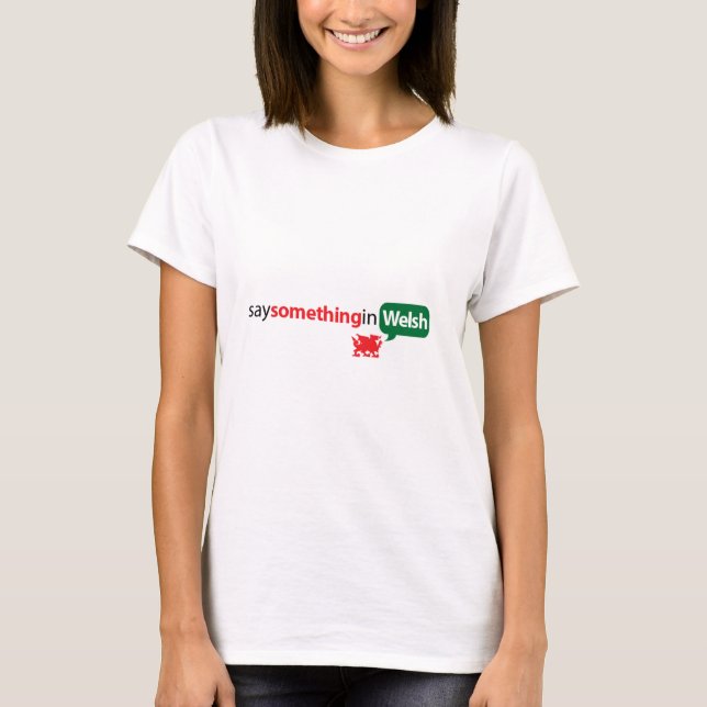 SaySomethinginWelsh T-Shirt (Vorderseite)