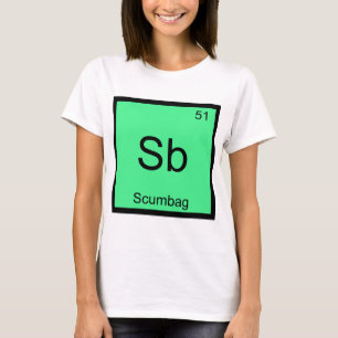 Sb - Scumbag Chemie-Elementsymbol Lustiges T-Shirt