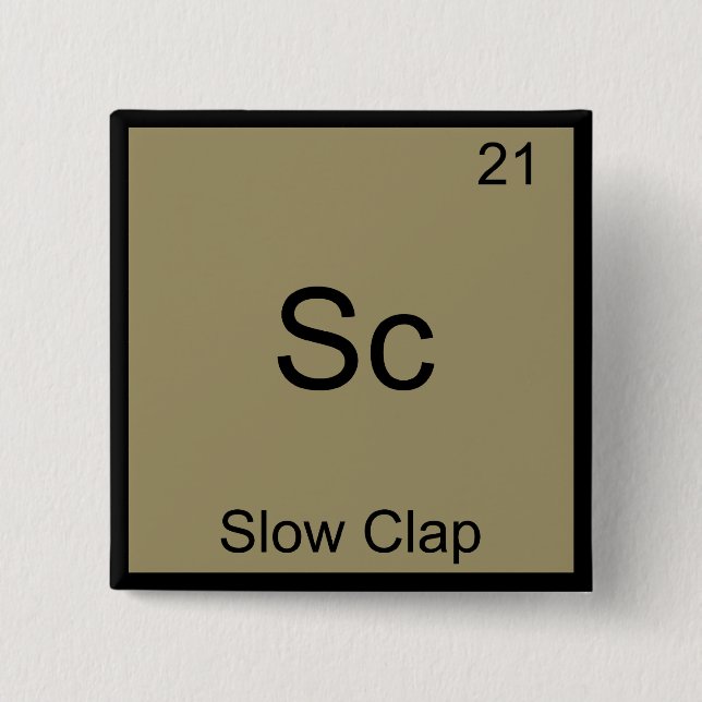 Sc - Langsamer Applaus Lustiges Chemie-Element-Sym Button (Vorderseite)