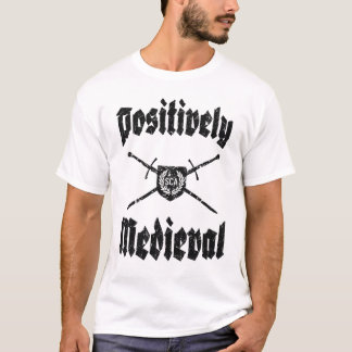 SCA Postively Mittelalterliches T-Shirt