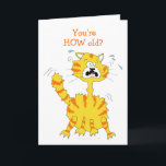 Scanimierter Cartoon Cat Funny Happy Birthday Temp Karte<br><div class="desc">Dieses lustige ängstliche Katzendesign wird dich sicher zum Lächeln bringen. Eine helle, orange und gelb gestreifte Katze sieht sehr verängstigt aus, ihre Krallen sind gebraten und das Fell ist am Ende stehend, wenn sie in die Luft springt. Die Vorderseite der Karte lautet: "Du bist wie alt?" Darin steht: "Ja! Alles...</div>