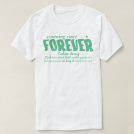 Scannen seit Ewigkeiten T-Shirt