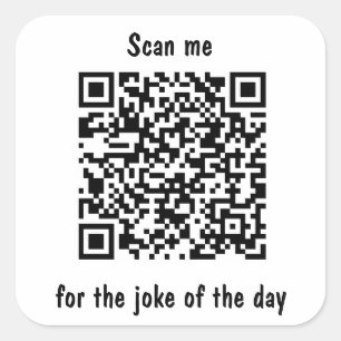 Scannen Sie mich nach dem Joke of the Day QR Code Quadratischer Aufkleber