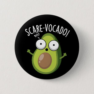Scare-vocaco Funny Avocado Puns Dark BG Button