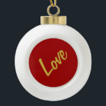 Scarlet Red Gold Colors Liebe Hochzeitkalligrafie Keramik Kugel-Ornament<br><div class="desc">Sie können die Schriftart und Farben leicht ändern. Sie können auch Ihr Logo und das Hintergrundbild hinzufügen,  wie Sie möchten.</div>