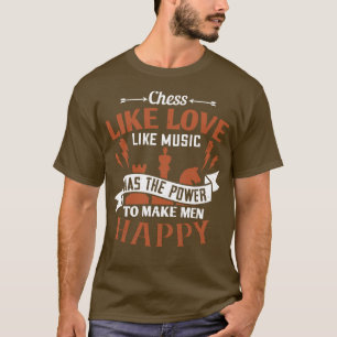 Schach hat den Power glücklich zu machen T-Shirt