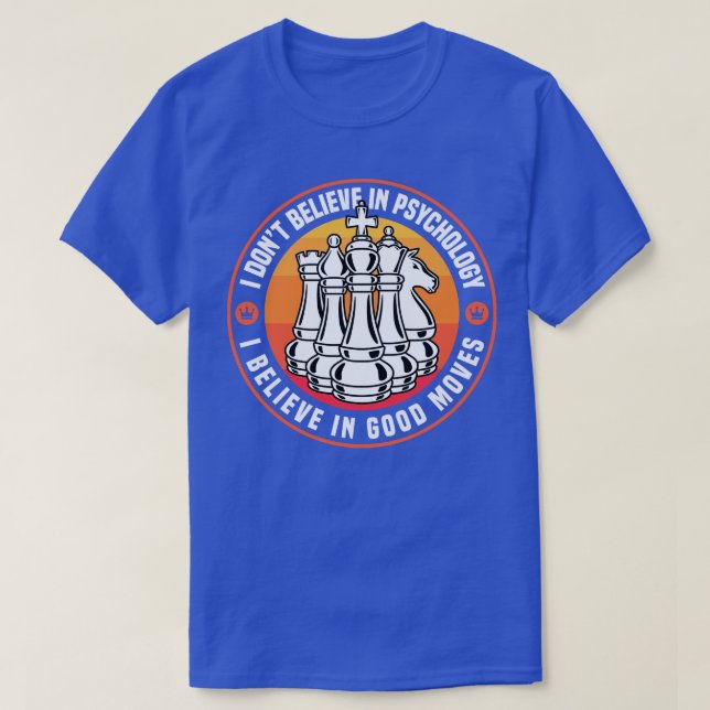 Schach Ich glaube an gute Bewegungen T-Shirt (Design vorne)