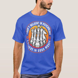 Schach Ich glaube an gute Bewegungen T-Shirt