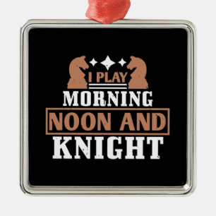 Schach - Ich spiele morgens mittags und abends Ornament Aus Metall