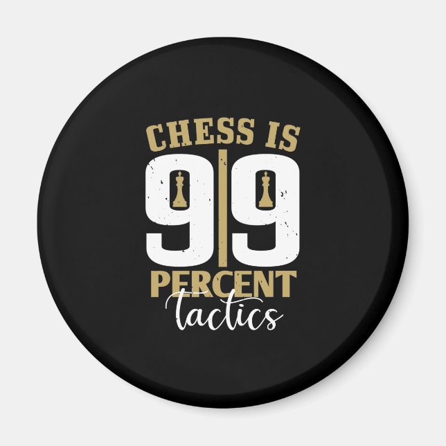 Schach ist 99 Prozent Taktik Magnet (Vorne)