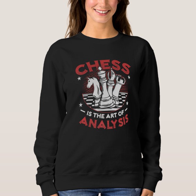 Schach ist die Kunst der Analyse Schach Club Schac Sweatshirt (Vorderseite)