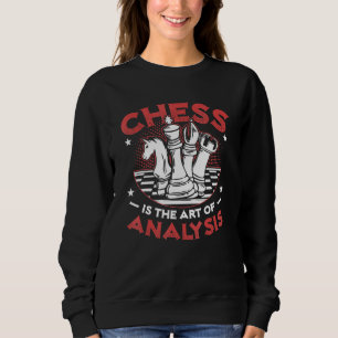 Schach ist die Kunst der Analyse Schach Club Schac Sweatshirt