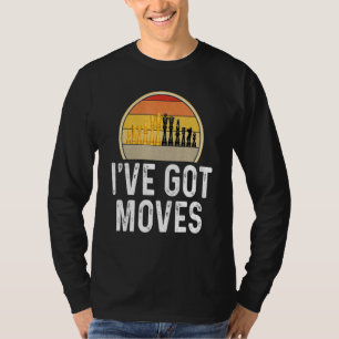 Schach Ive Got Moves Player Board Spiel Schach Stü T-Shirt