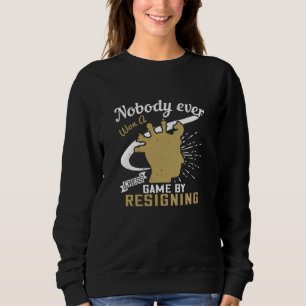 Schach - Niemand hat Schach gewonnen, indem er zur Sweatshirt
