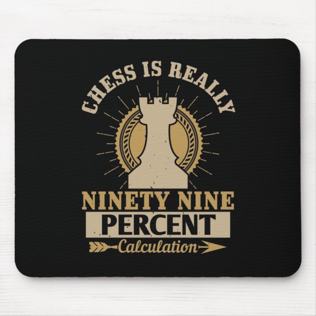 Schach - Schach ist wirklich 99% Berechnung Mousepad (Vorne)