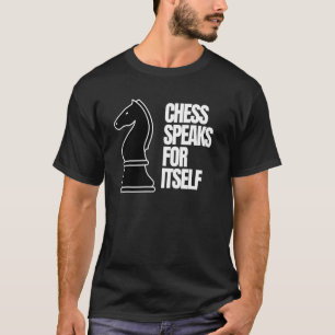 Schach spricht für sich selbst als Tshirt für eine