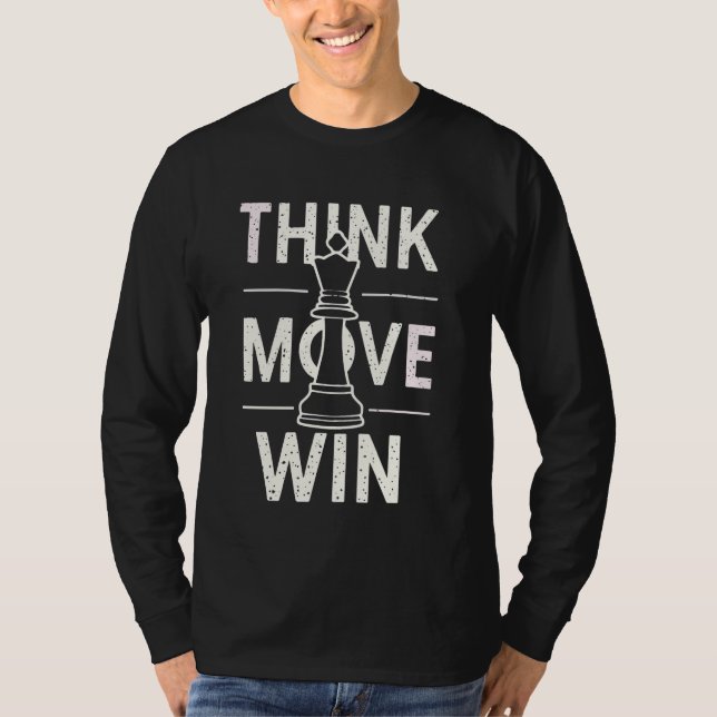 Schach Think Move Win Schach Player King T-Shirt (Vorderseite)