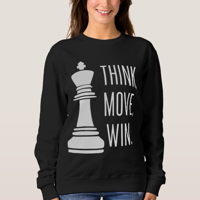 Schach Think Move Win Schach Player Sweatshirt (Vorderseite)