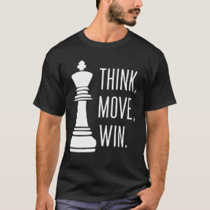 Schach Think Move Win Schach Player T-Shirt