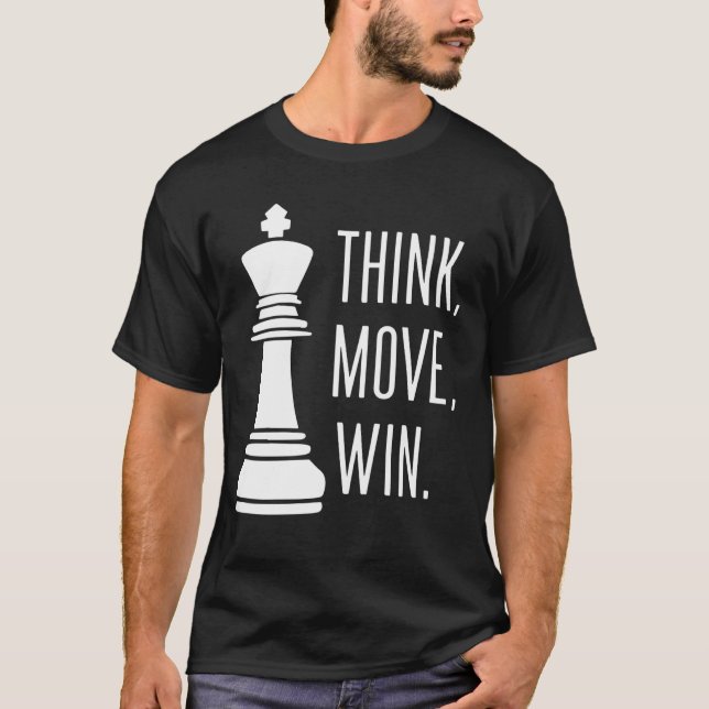 Schach Think Move Win Schach Player T-Shirt (Vorderseite)
