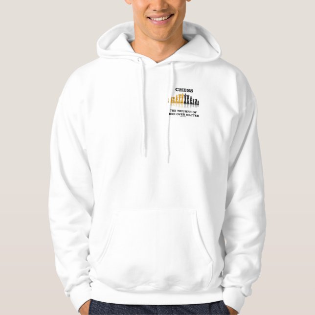 Schach Triumph des Verstandes über Angelegenheit Hoodie (Vorderseite)