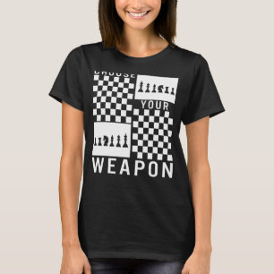 Schach Wählen Sie Ihre Waffen-Board-Spielerstrateg T-Shirt