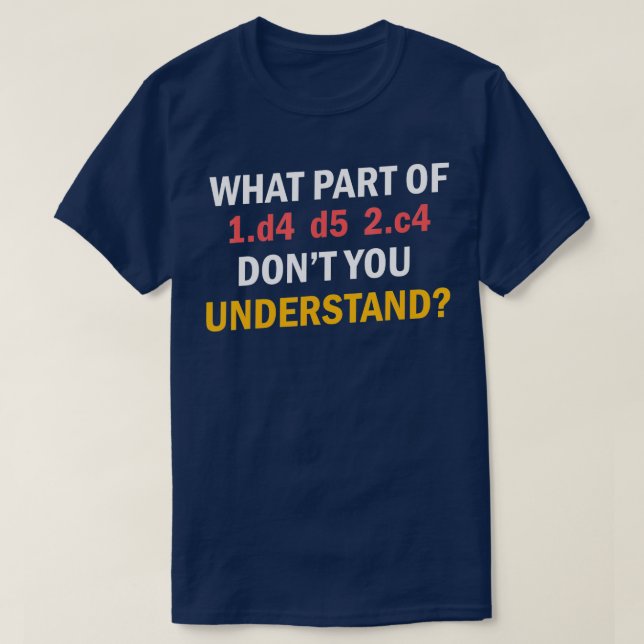 Schachbewegungen 1d4 d5 2c4 Dont Sie verstehen Oma T-Shirt (Design vorne)