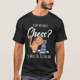 Schachfigur Schachbrett I Katze Katze Kätzchen T-Shirt