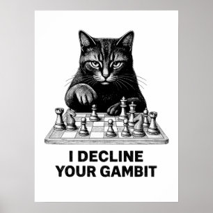 Schachkatze lehnt Ihr Gambit ab Poster