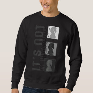 Schachspieler Es sind keine Schachfiguren, die Rit Sweatshirt