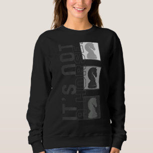 Schachspieler Es sind keine Schachfiguren, die Rit Sweatshirt