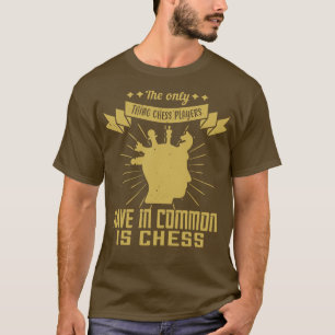 Schachspieler haben gemeinsam Schach T-Shirt