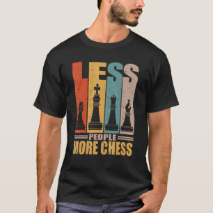 Schachspieler Schachspiel Retro Weniger Leute mehr T-Shirt