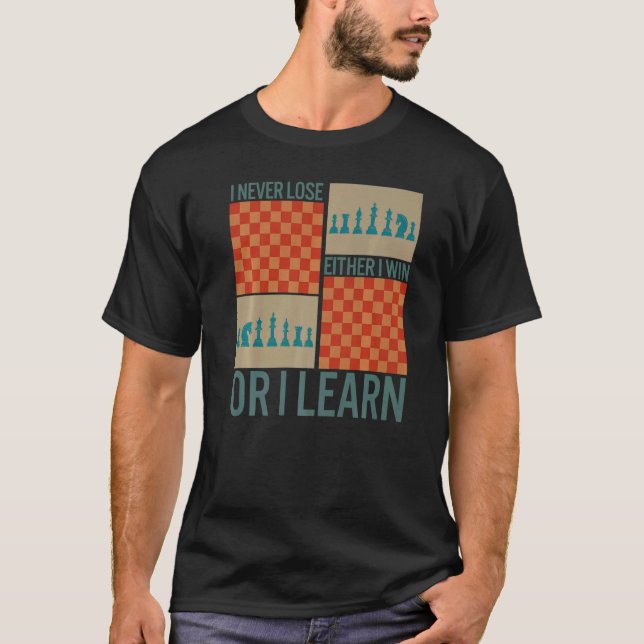 Schachspieler verlieren nie, weder gewinnen noch s T-Shirt (Vorderseite)