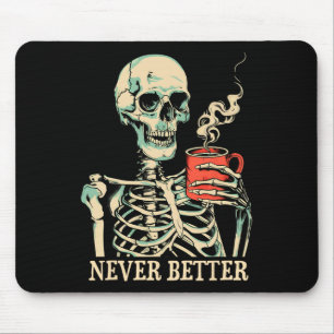 Schädel noch nie besser Skelett trinken Kaffee Sch Mousepad