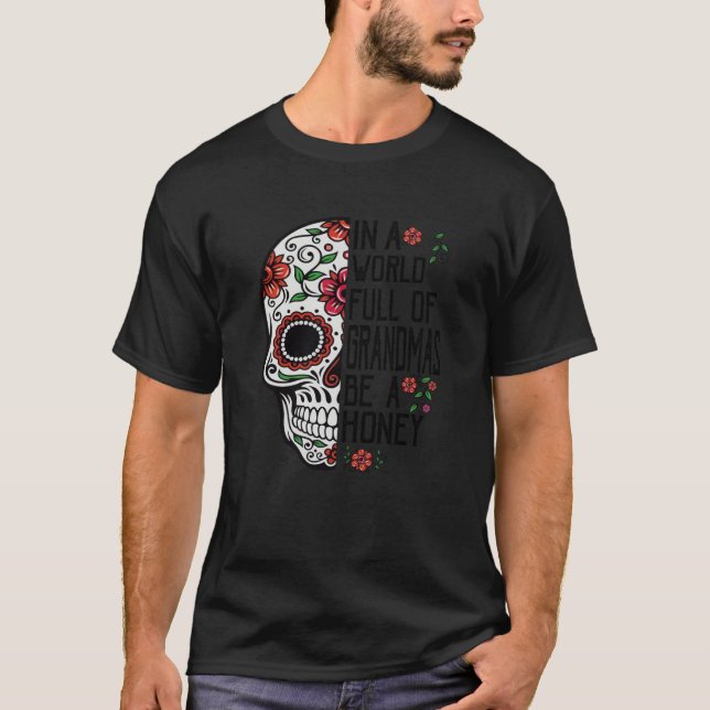 Schädelblüte in einer Welt voller Grandmen ist ein T-Shirt (Vorderseite)