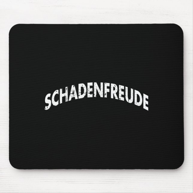 Schadenfreude Funny And Sarcastic German Quote Mem Mousepad (Vorne)